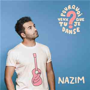 Nazim - Pourquoi Veux-Tu Que Je Danse ?