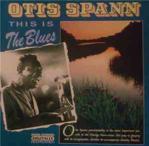 Otis Spann - This Is The Blues