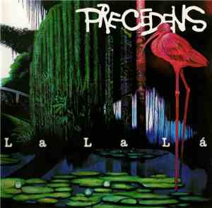 Precedens - La La Lá