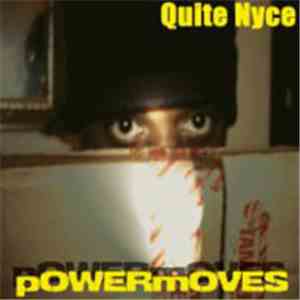 Quite Nyce - Powermoves