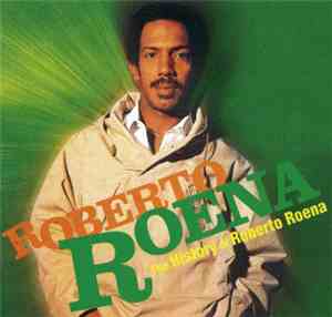 Roberto Roena - The History Of Roberto Roena