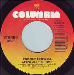 Rodney Crowell - After All This Time / Oh King Richard