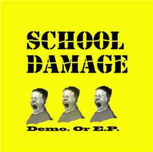 School Damage - Demo. Or E.P.