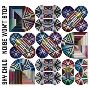 Shy Child - Noise Won't Stop