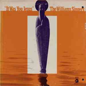 The Williams Singers - It Was You Jesus
