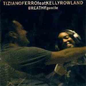 Tiziano Ferro Featuring Kelly Rowland - Breathe Gentle