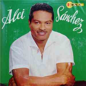 Alci Sánchez, Pedro Jose Belisario Y Su Orquesta - Alci Sanchez Con La Orqu ...