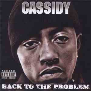 Cassidy  - Back To The Problem