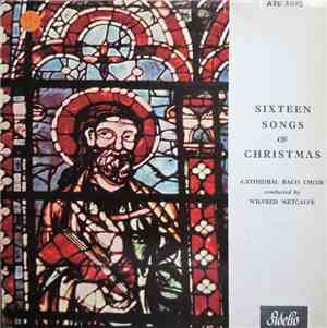 Cathedral Bach Choir - Sixteen Songs Of Christmas
