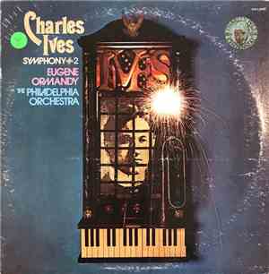 Charles Ives, Eugene Ormandy, The Philadelphia Orchestra - Symphony #2