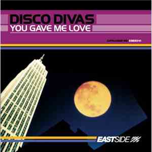 Disco Divas - You Gave Me Love