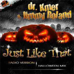 Dr. Kmer & Jimmy Roland - Just Like That