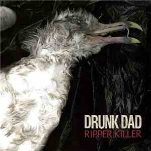 Drunk Dad - Ripper Killer