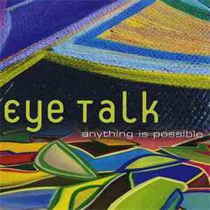 Eye Talk - Anything Is Possible