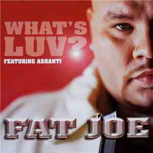 Fat Joe - What's Luv