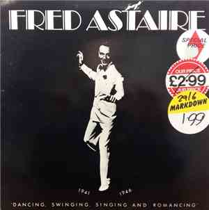 Fred Astaire - Dancing, Swinging, Singing And Romancing  1941 - 1946