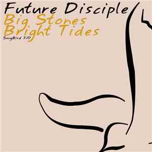 Future Disciple - Big Stones / Bright Tides