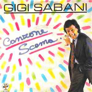 Gigi Sabani - Canzone Scema / Dai Cantiamo Canzone Scema