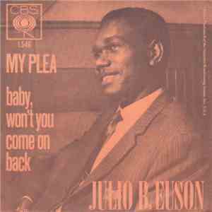 Julio B. Euson - My Plea / Baby, Won't You Come On Back