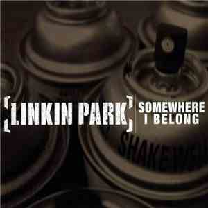 Linkin Park - Somewhere I Belong