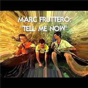 Marc Fruttero - Tell Me Now (Remixed)
