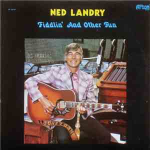Ned Landry - Fiddlin' And Other Fun