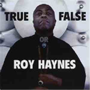 Roy Haynes - True Or False