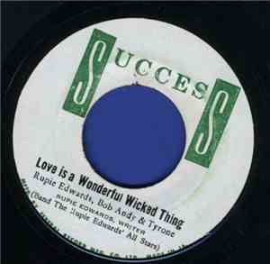 Rupie Edwards, Bob Andy & Tyrone / Winston Wright - Love Is A Wonderful Wic ...