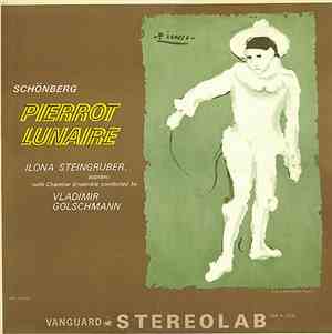Schönberg, Ilona Steingruber, Vladimir Golschmann - Pierrot Lunaire
