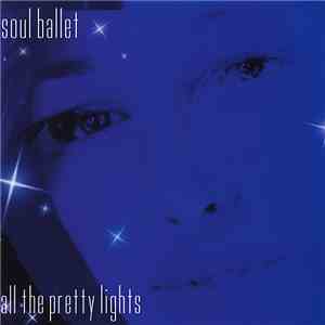 Soul Ballet - All The Pretty Lights, Vol. 1