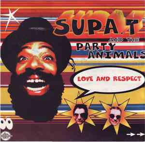 Supa. T and The Party Animals - Love And Respect