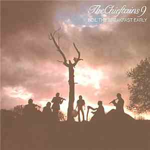 The Chieftains - Boil The Breakfast Early