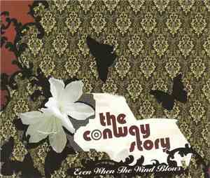 The Conway Story - Even When The Wind Blows