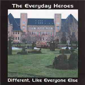 The Everyday Heroes - Different, Like Everyone Else