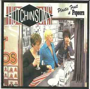 The Hutchinsons - Plastic Fruit & Popcorn