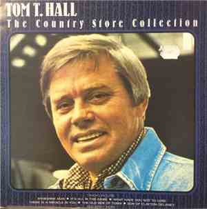 Tom T. Hall - The Country Store Collection