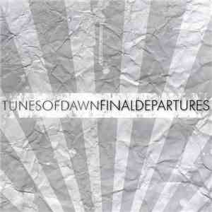Tunes Of Dawn - Final Departures