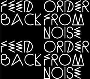 Various - Feedback: Order From Noise