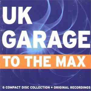 Various - UK Garage To The Max
