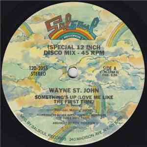 Wayne St. John - Something's Up (Love Me Like The First Time)