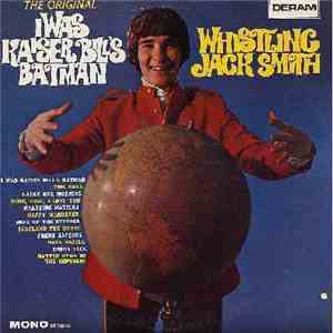 Whistling Jack Smith - I Was Kaiser Bills Batman