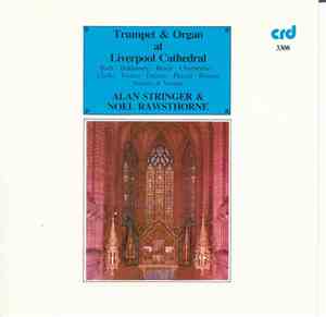 Alan Stringer, Noel Rawsthorne - Trumpet & Organ At Liverpool Cathedral
