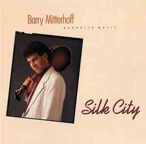 Barry Mitterhoff - Silk City