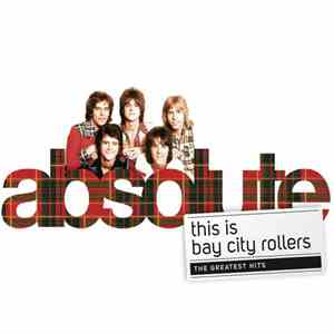 Bay City Rollers - Absolute Rollers - The Very Best Of