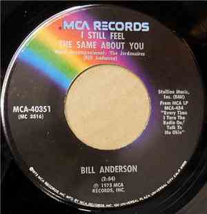 Bill Anderson  - I Still Feel The Same About You