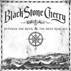 Black Stone Cherry - Between The Devil & The Deep Blue Sea