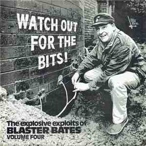 Blaster Bates - Watch Out For The Bits! (The Explosive Exploits Of Blaster  ...