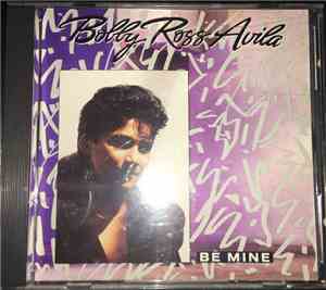 Bobby Ross Avila - Be Mine