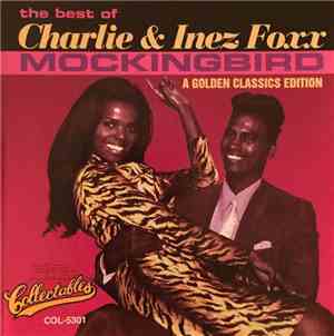 Charlie & Inez Foxx - Mockingbird (A Golden Classics Edition)
