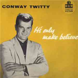 Conway Twitty - It's Only Make Believe